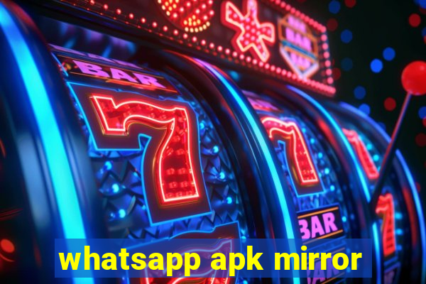 whatsapp apk mirror